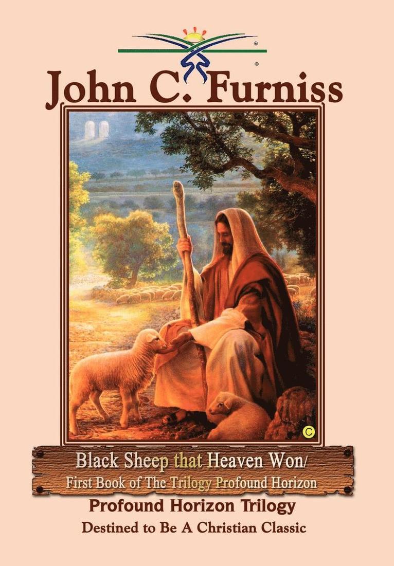 John C. Furniss, John C Furniss - Black Sheep That Heaven Won/first Book of the Trilogy Profound Horizon, Inbunden