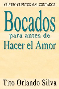 bokomslag Bocados Para Antes De Hacer El Amor: Cuatro Cuentos Mal Contados