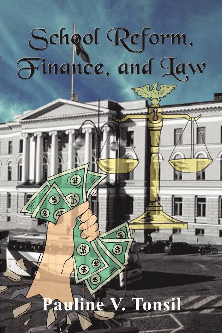 School Reform, Finance, and Law 1
