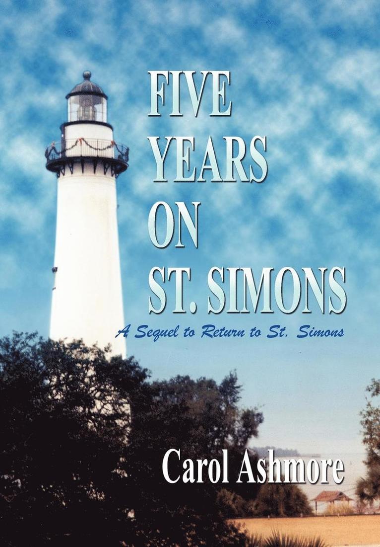 Five Years on St. Simons: A Sequel to Return to St. Simons 1