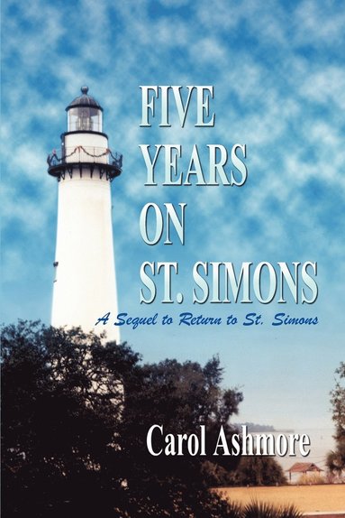bokomslag Five Years on St. Simons: A Sequel to Return to St. Simons
