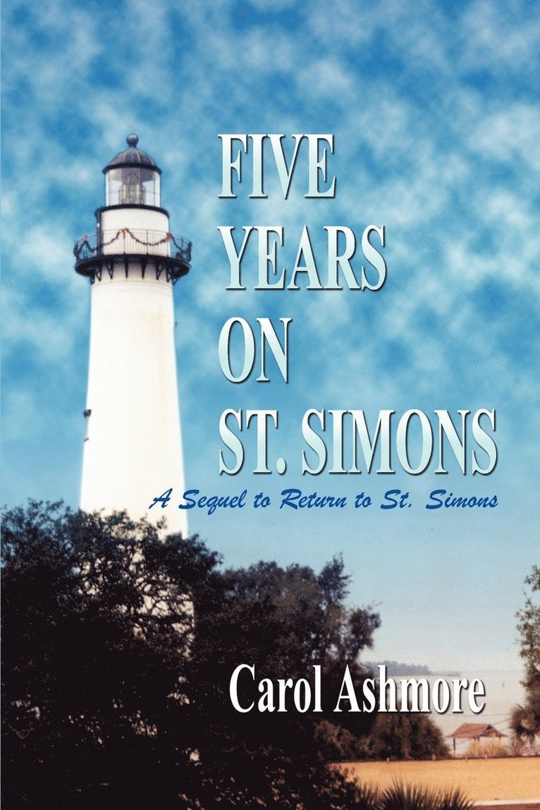 Five Years on St. Simons: A Sequel to Return to St. Simons 1