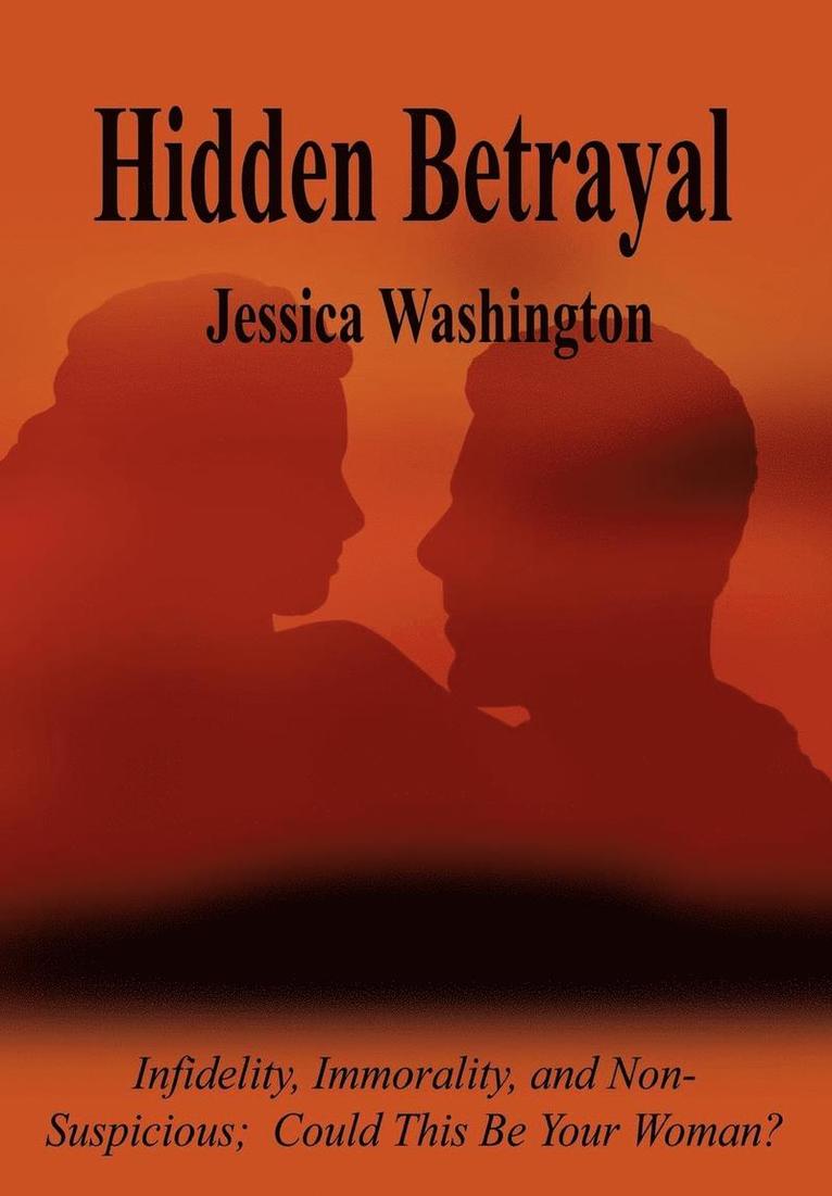 Hidden Betrayal: Infidelity, Immorality, and Non-Suspicious Could This be Your Woman? 1