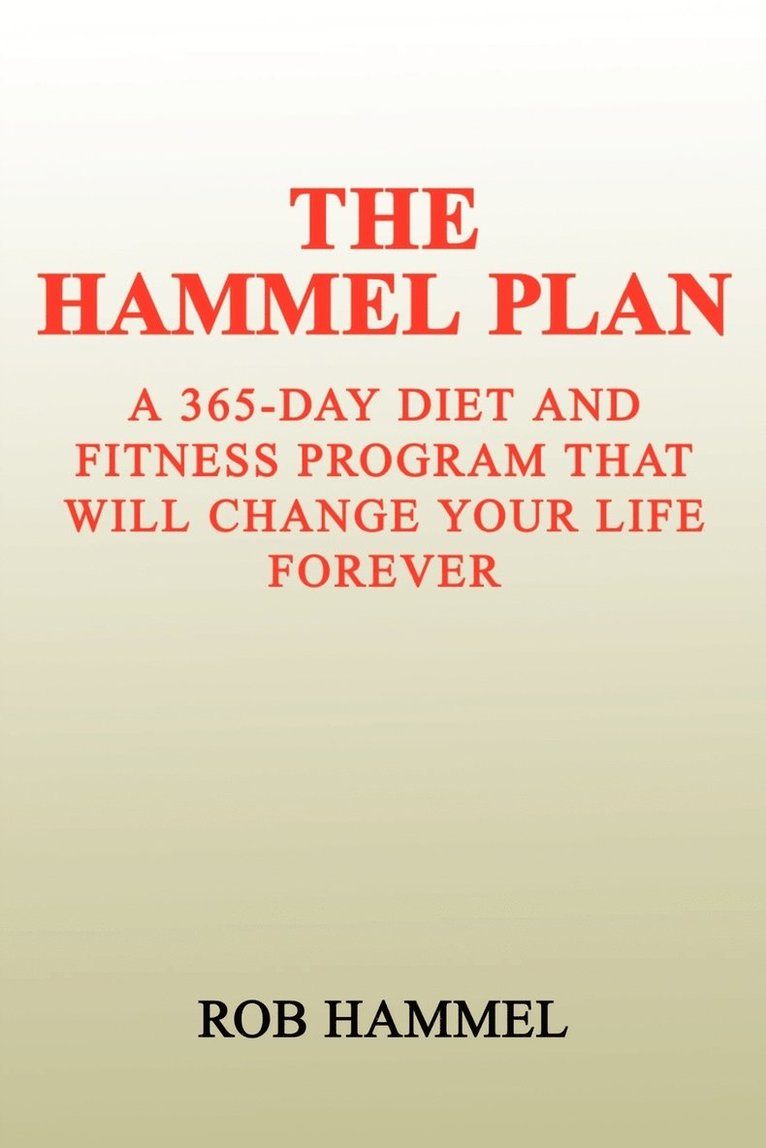 Hammel Plan: A 365-Day Diet and Fitness 1