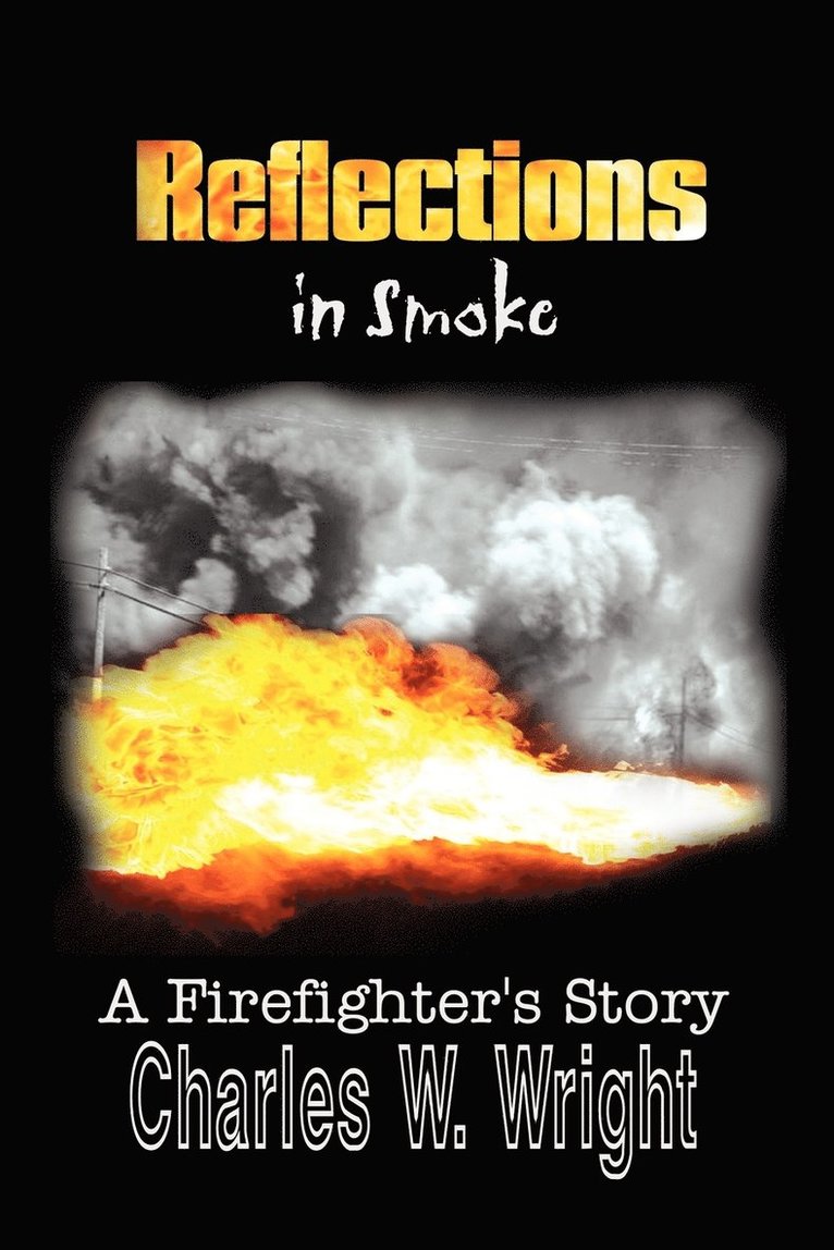 Charles W. Wright - Reflections in Smoke: A Firefighter's Story, Häftad