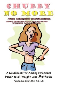 bokomslag Chubby No More -the Comfort Connection: A Guidebook for Adding Emotional Power to All Weight Loss Methods