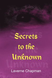 bokomslag Secrets to the Unknown