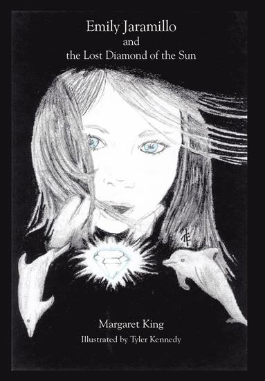 Margaret King - Emily Jaramillo and the Lost Diamond of the Sun, Inbunden