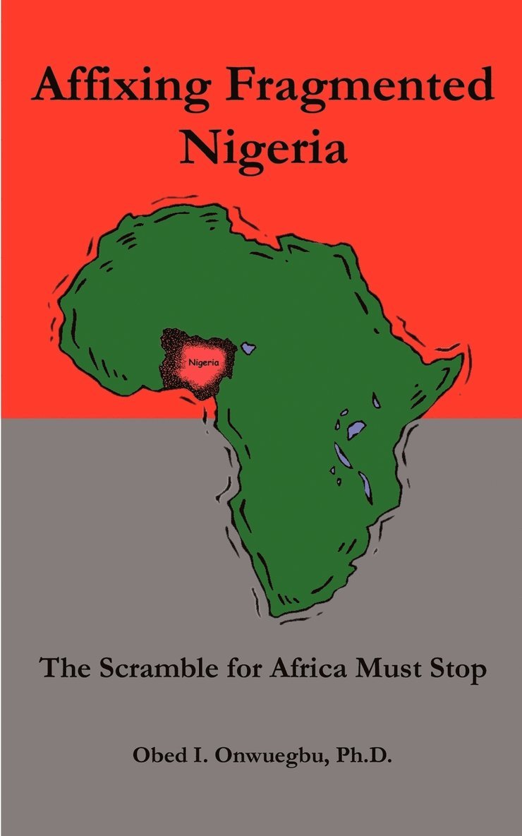 Affixing Fragmented Nigeria: the Scramble for Africa Must Stop 1