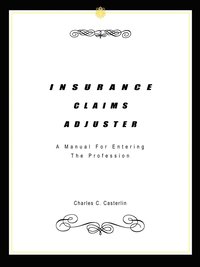 bokomslag Insurance Claims Adjuster: A Manual for Entering the Profession