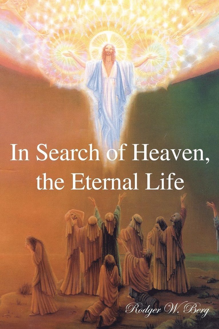 In Search of Heaven, the Eternal Life 1