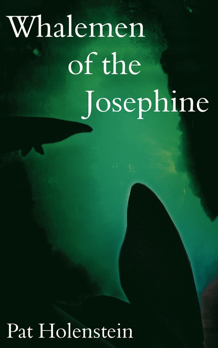 Pat Holenstein - Whalemen of the Josephine, Inbunden