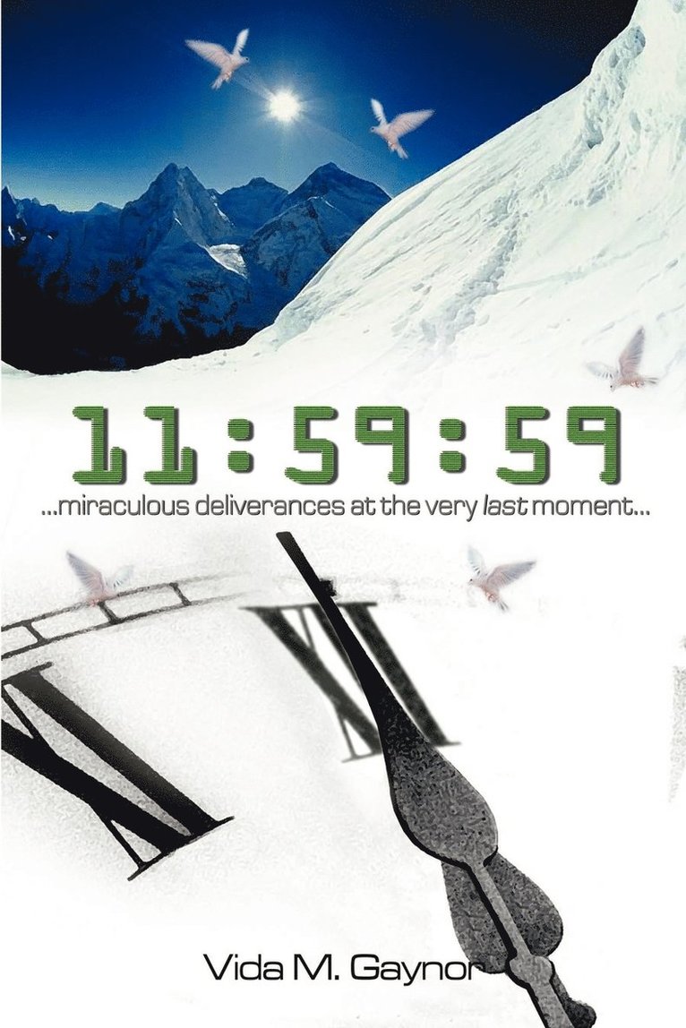 11:59:59: Miraculous Deliverances at the Very Last Moment 1