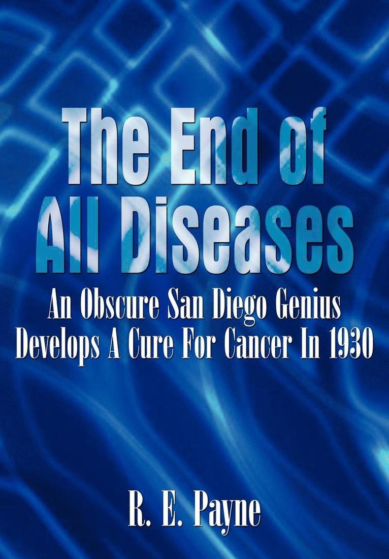 R. E. Payne, R E Payne - End of All Diseases, Inbunden