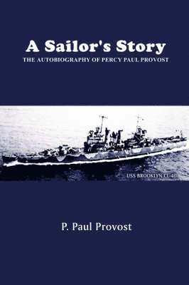 bokomslag A Sailor's Story: the Autobiography of Percy Paul Provost