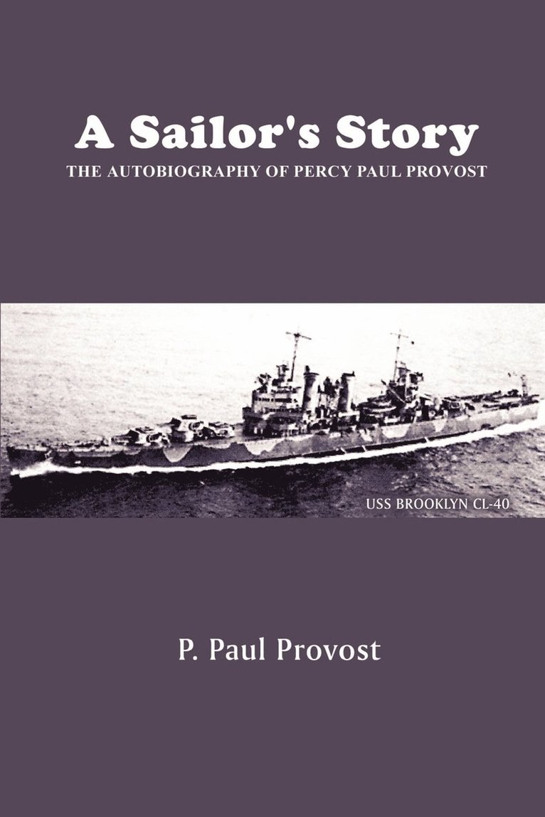 A Sailor's Story: the Autobiography of Percy Paul Provost 1