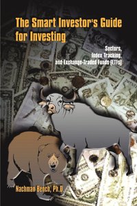 bokomslag The Smart Investor's Guide for Investing: Sectors, Index Tracking, and Exchange-Traded Funds (Etfs)