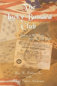 bokomslag The Lucky Bastard Club: Letters to My Bride from the Left Seat