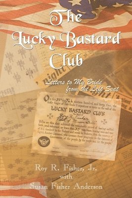 Lucky Bastard Club: Letters to My Bride from the Left Seat