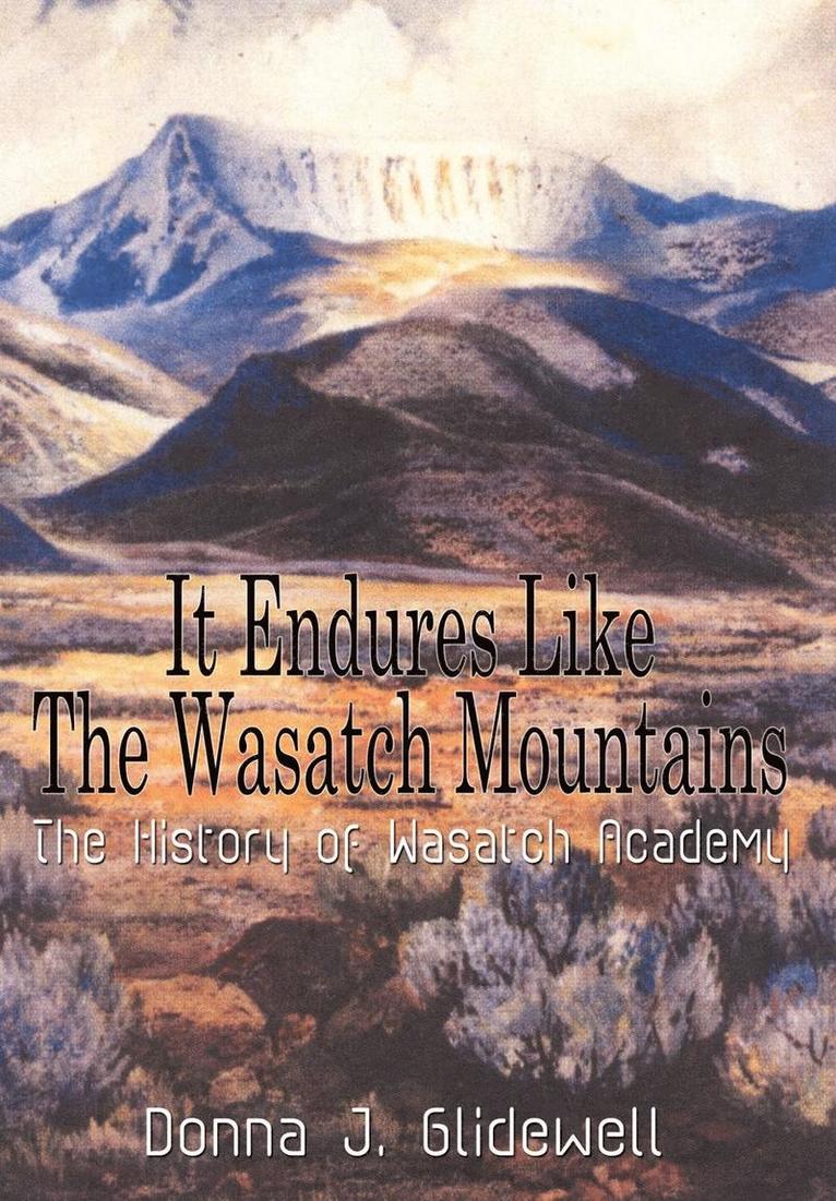 It Endures Like the Wasatch Mountains 1