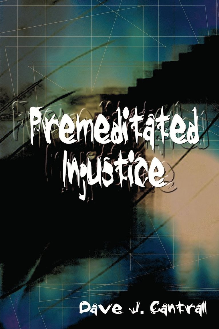 Premeditated Injustice 1