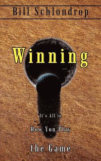 bokomslag Winning: it's All in How You Play the Game