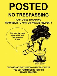 bokomslag Posted No Trespassing: Your Guide to Gaining Permission to Hunt on Private Property