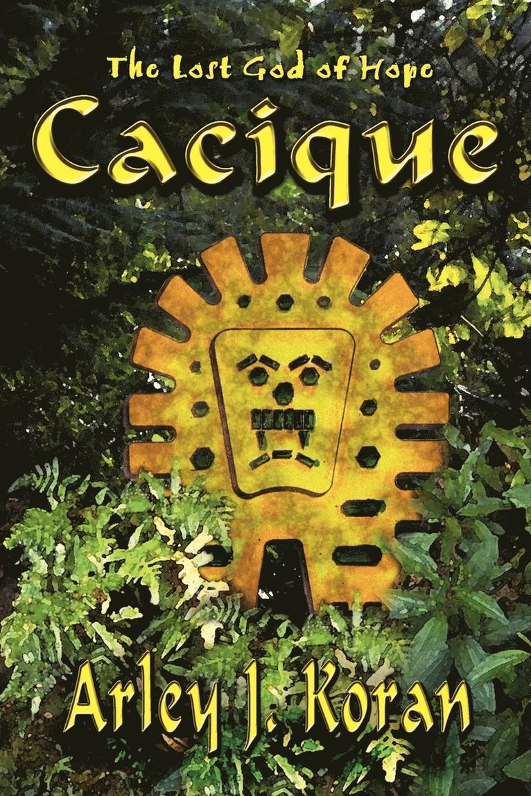 Cacique: the Lost God of Hope 1