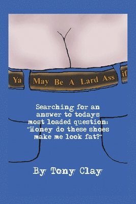 You May be a Lard Ass 1