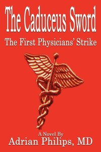 bokomslag Caduceus Sword: the First Physicians' Strike