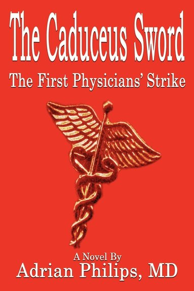bokomslag Caduceus Sword: the First Physicians' Strike
