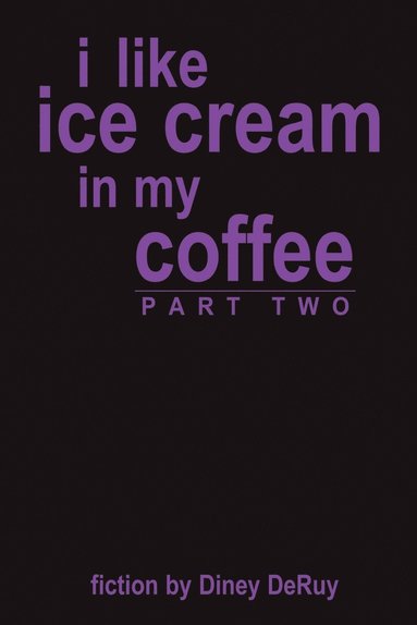 bokomslag i like ice cream in my coffee part two