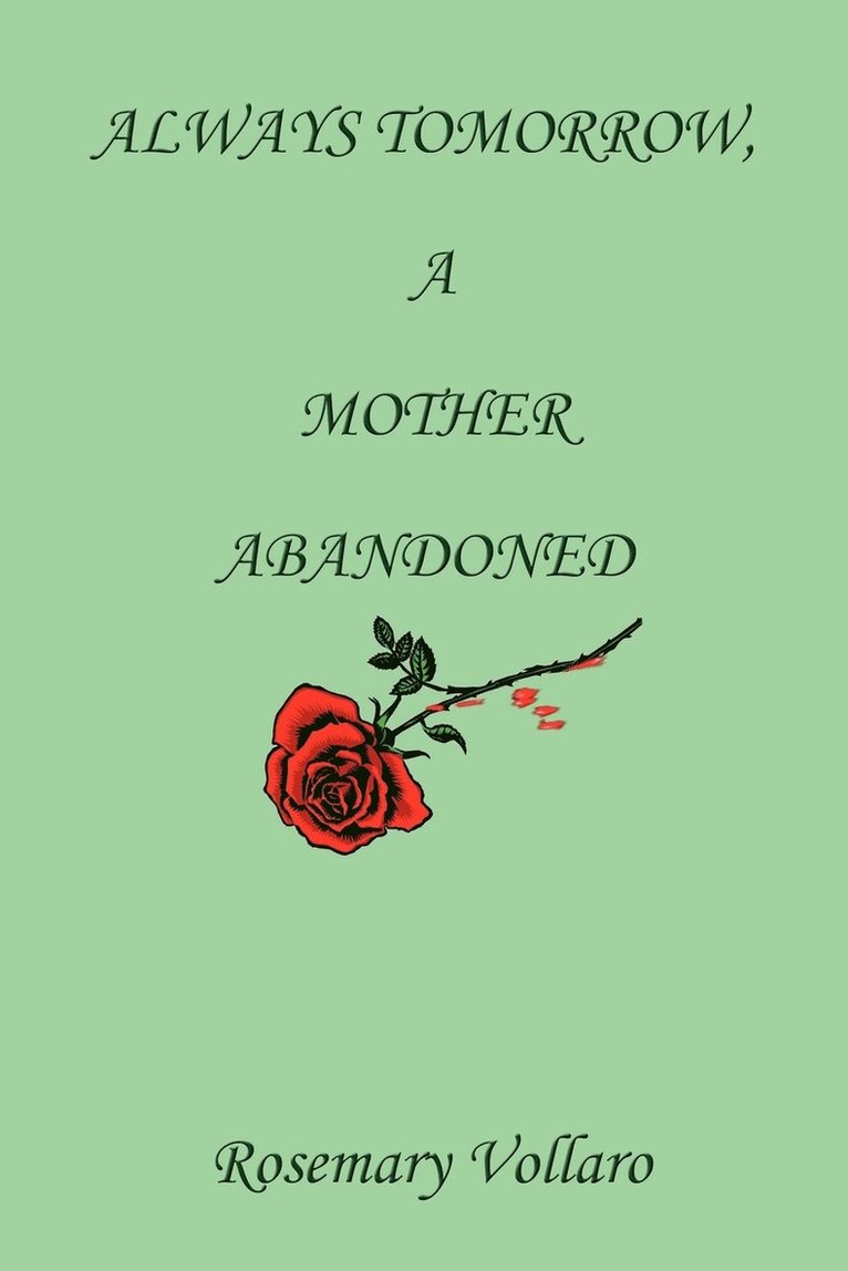 Always Tomorrow, a Mother Abandoned 1