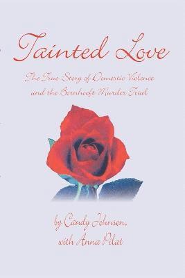 bokomslag Tainted Love: the True Story of Domestic Violence and the Bornhoeft Murder Trial