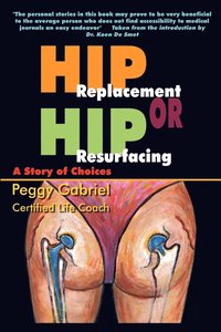 bokomslag Hip Replacement or Hip Resurfacing: A Story of Choices