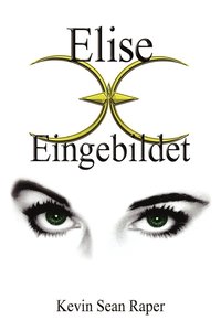 bokomslag Elise Eingebildet