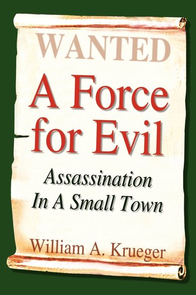 bokomslag A Force for Evil: Assassination in A Small Town