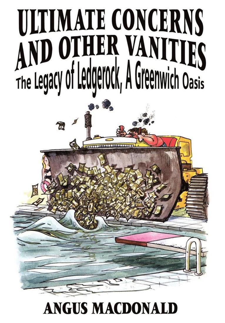 Angus MacDonald, Angus Macdonald - Ultimate Concerns and Other Vanities: the Legacy of Ledgerock, A Greenwich Oasis, Inbunden