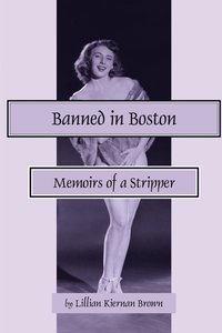 bokomslag Banned in Boston: Memoirs of a Stripper