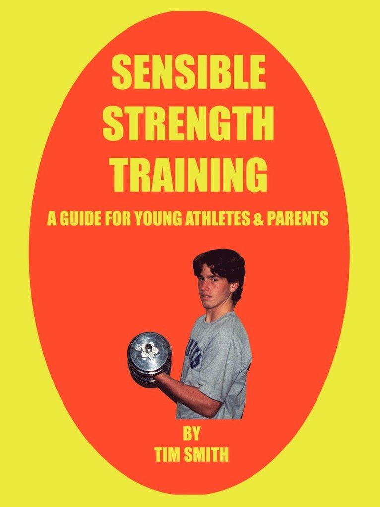 Sensible Strength Training: A Guide for Young Athletes & Parents 1
