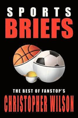 Sports Briefs: the Best of Fanstop's Christopher Wilson 1