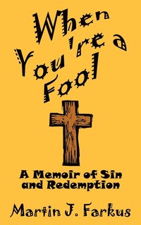 bokomslag When You'RE a Fool: A Memoir of Sin and Redemption