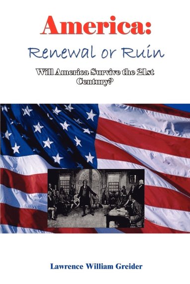 bokomslag America: Renewal or Ruin Will America Survive the 21st Century?