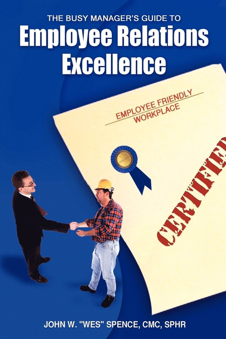 John W. Spence CMC SPHR, John W. Spence CMC Sphr - Busy Manager's Guide to Employee Relations Excellence, Häftad