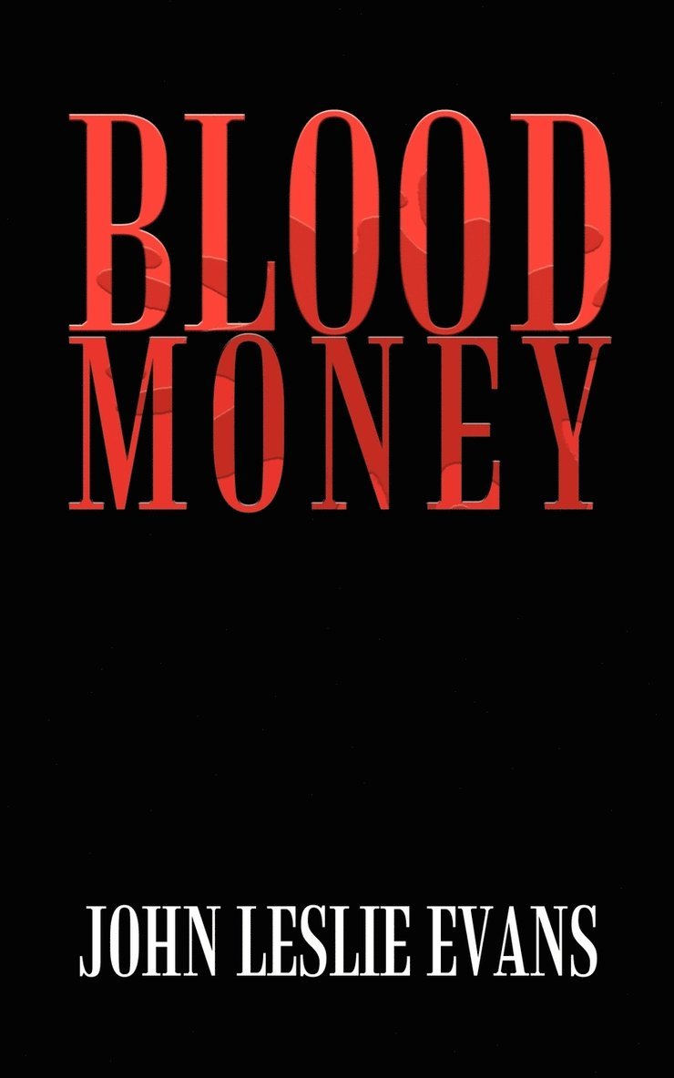 John Leslie Evans - Blood Money, Häftad