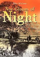Nor Gloom of Night