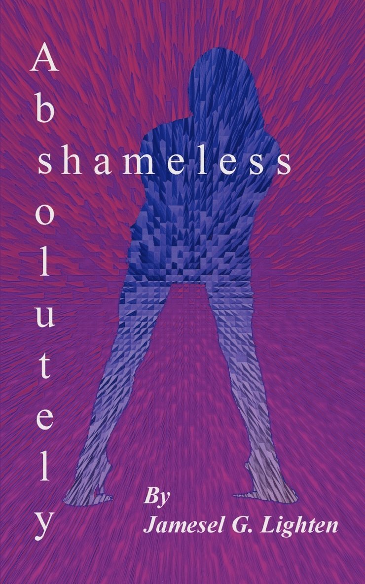 Jamesel G. Lighten - Absolutely Shameless, Häftad