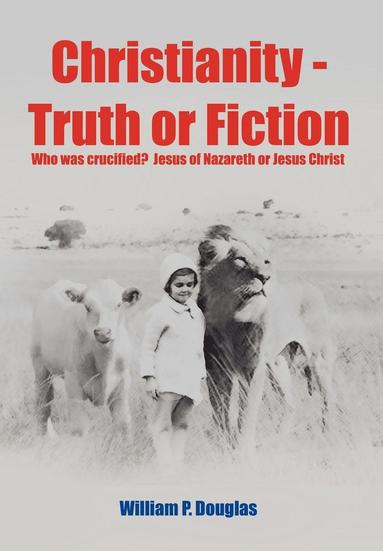 bokomslag Christianity - Truth or Fiction