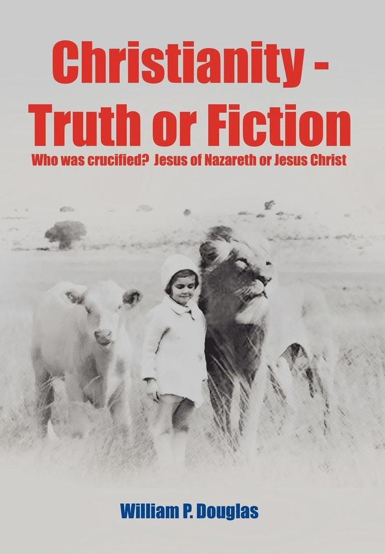 Christianity - Truth or Fiction 1