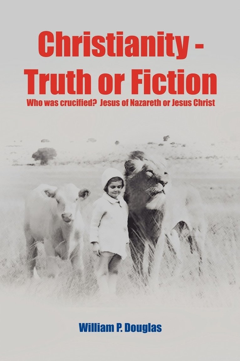 Christianity - Truth or Fiction 1